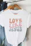 Love Like Jesus Graphic Tee